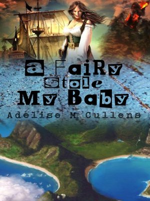 cover image of A Fairy Stole My Baby